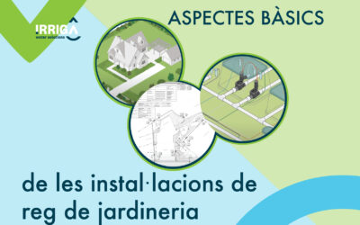 TUTORIALS: els aspectes bàsics de les instal·lacions de reg en jardineria.